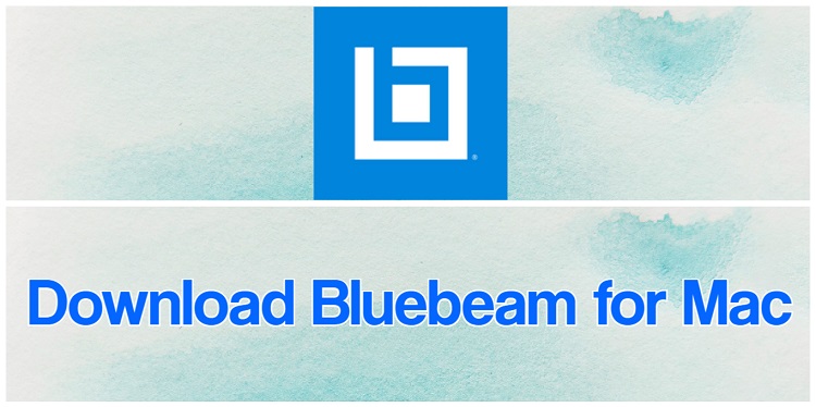 Download Bluebeam for Mac