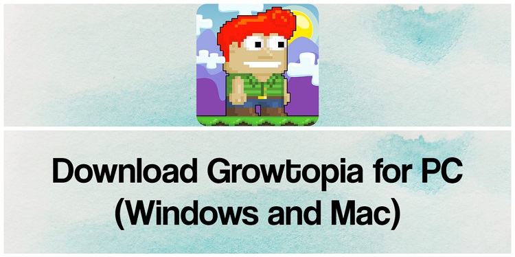 Download Growtopia for PC (Windows and Mac)