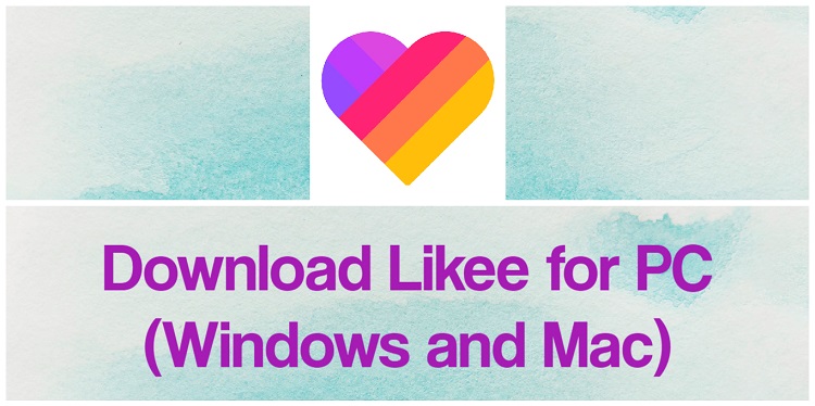 Download Likee for PC (Windows and Mac)