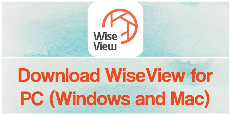 Download WiseView for PC (Windows and Mac)