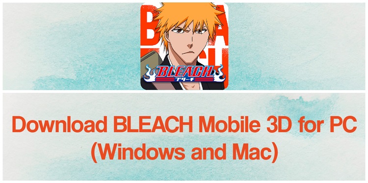 Download BLEACH Mobile 3D for PC (Windows and Mac)