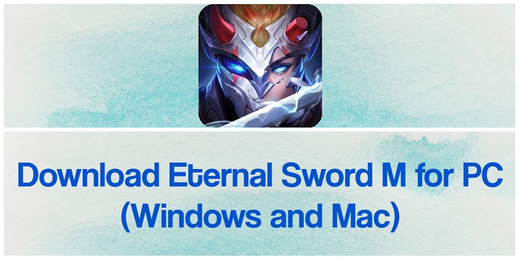 Download Eternal Sword M for PC (Windows and Mac)