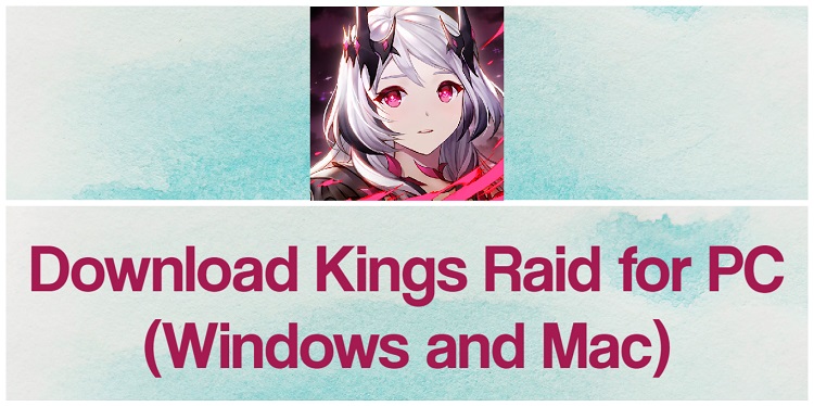 Download King's Raid for PC (Windows and Mac)