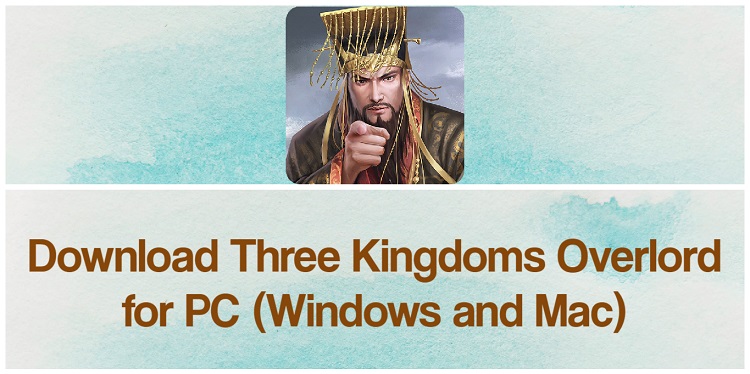 Download Three Kingdoms: Overlord for PC (Windows and Mac)