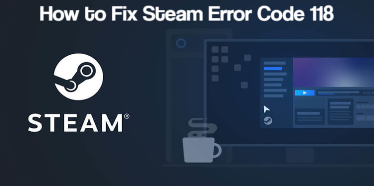 How to Fix Steam Error Code 118