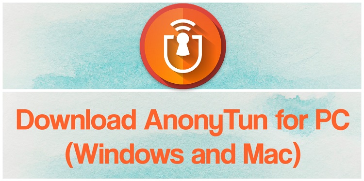 Download AnonyTun for PC (Windows and Mac)