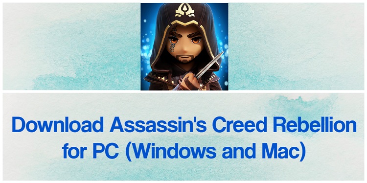 Download Assassin’s Creed Rebellion for PC (Windows and Mac)