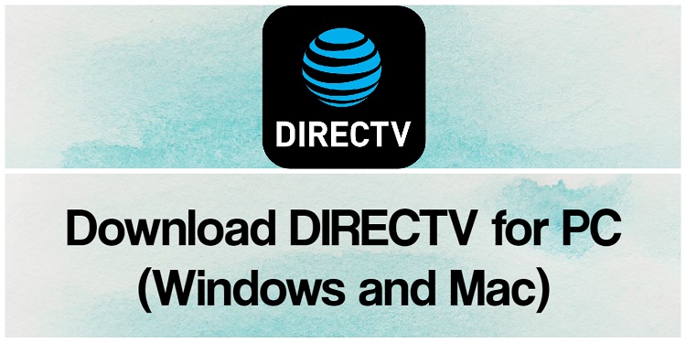 Download DIRECTV for PC (Windows and Mac)