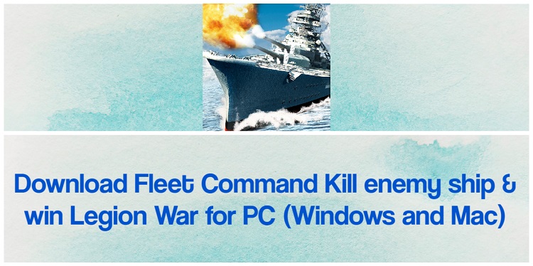 Download Fleet Command for PC (Windows and Mac)