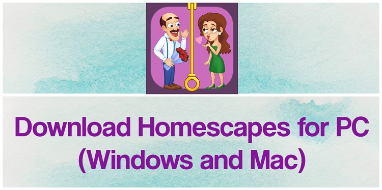 Download Homescapes for PC (Windows and Mac)