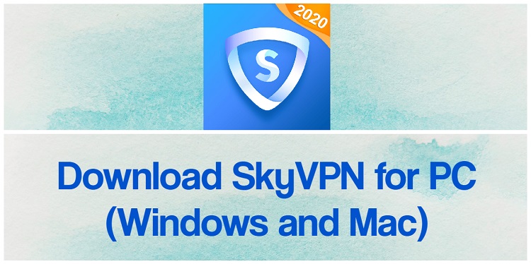 Download SkyVPN for PC (Windows and Mac)