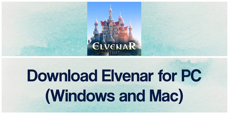 Download Elvenar for PC (Windows and Mac)