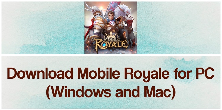 Download Mobile Royale for PC (Windows and Mac)