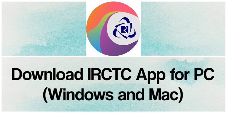 Download IRCTC App for PC (Windows and Mac)