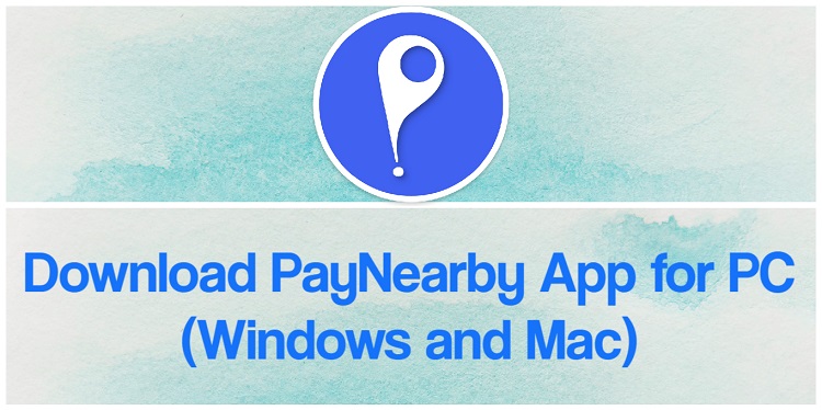 Download PayNearby App for PC (Windows and Mac)