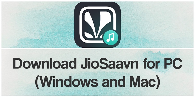 Download JioSaavn for PC (Windows and Mac)