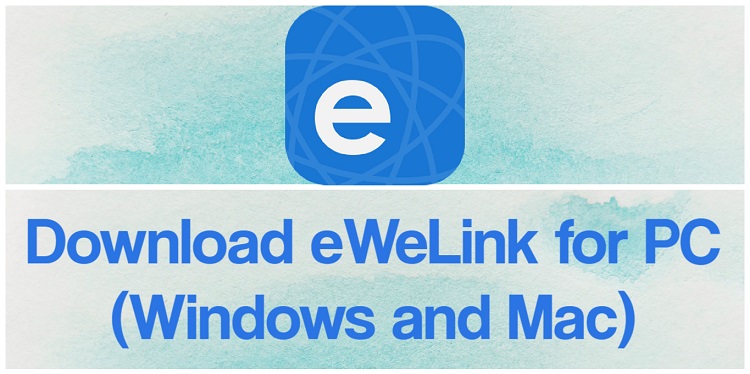 Download eWeLink for PC (Windows and Mac)