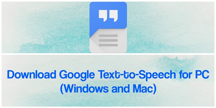 Download Google Text-to-Speech for PC (Windows and Mac)