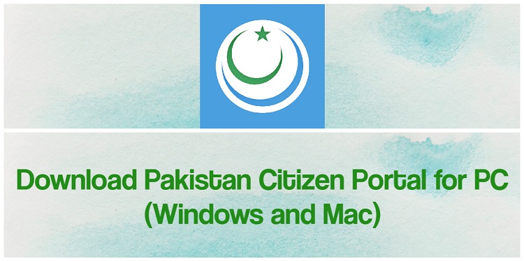 Download Pakistan Citizen Portal for PC (Windows and Mac)