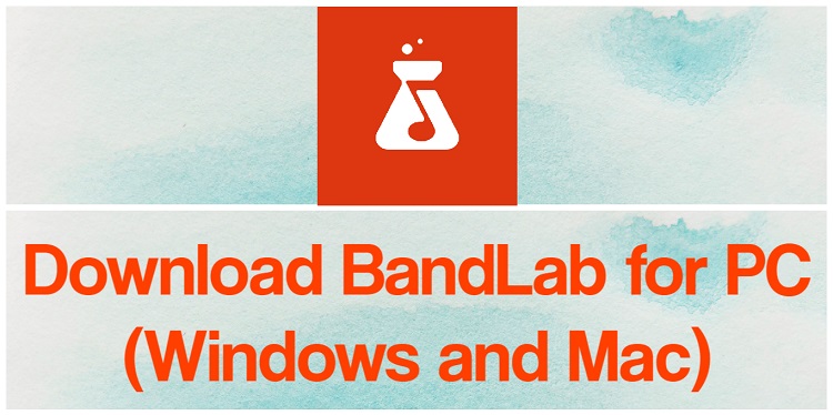 Download BandLab for PC (Windows and Mac)