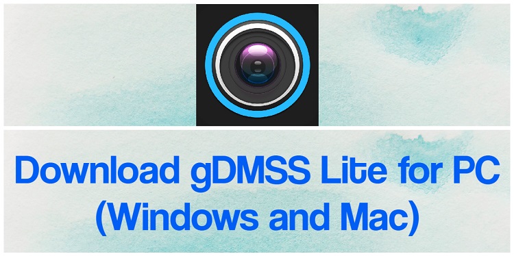 Download gDMSS Lite for PC (Windows and Mac)