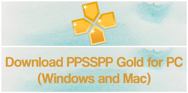 Download PPSSPP Gold for PC (Windows and Mac)