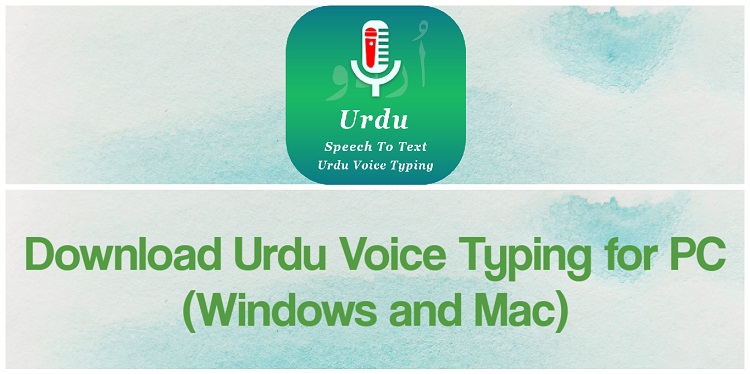 Download Urdu Voice Typing for PC (Windows and Mac)