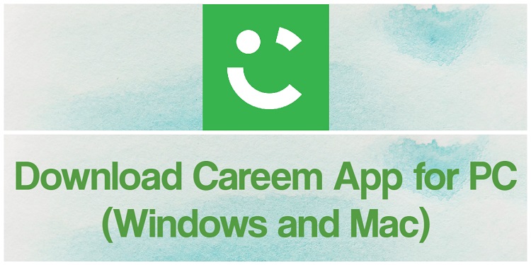 Download Careem App for PC (Windows and Mac)