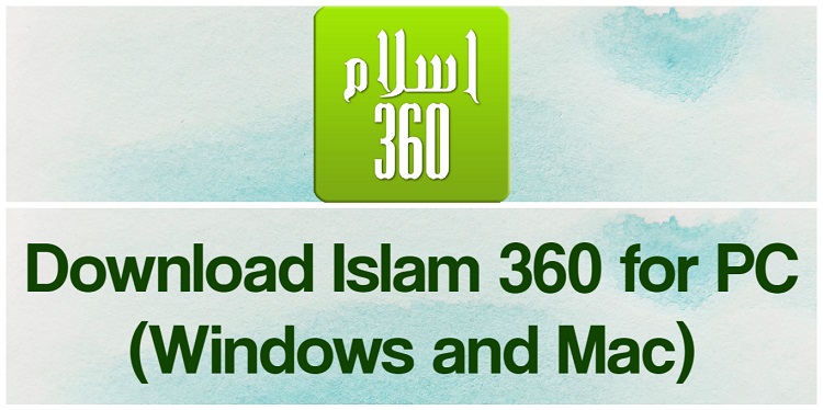 Download Islam 360 for PC (Windows and Mac)