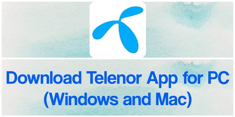 Download Telenor App for PC (Windows and Mac)