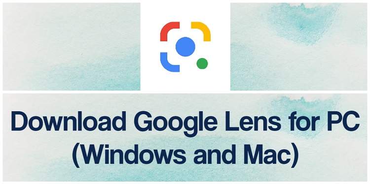 Download Google Lens for PC (Windows and Mac)