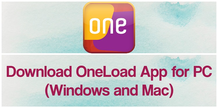 Download OneLoad App for PC (Windows and Mac)