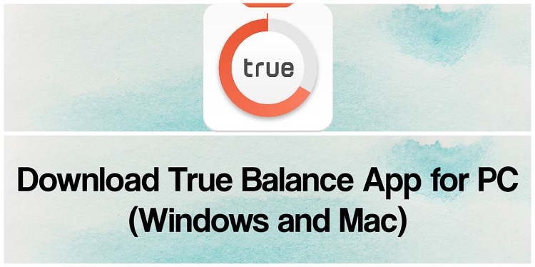 Download True Balance App for PC (Windows and Mac)