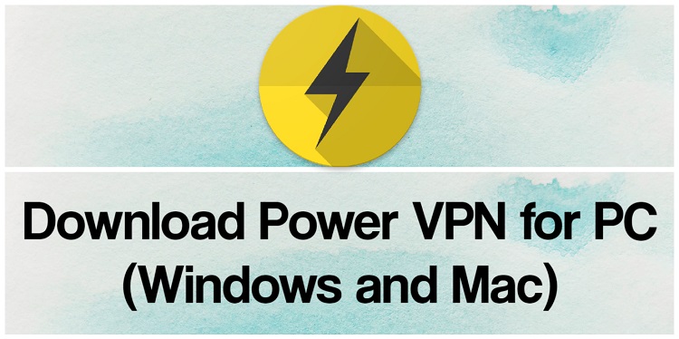 Download Power VPN for PC (Windows and Mac)