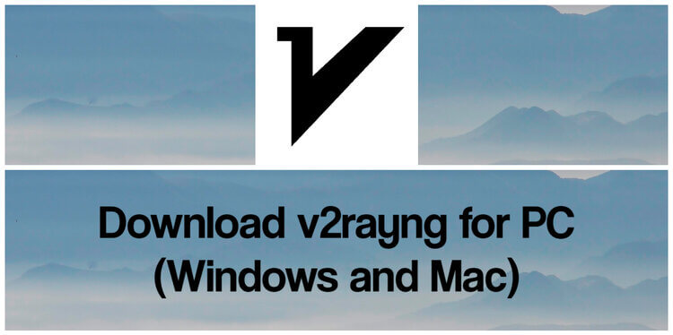 Download v2rayng for PC (Windows and Mac)