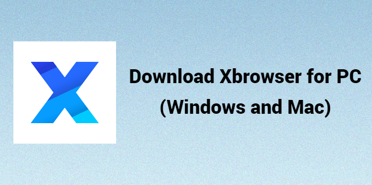 Download Xbrowser for PC (Windows and Mac)