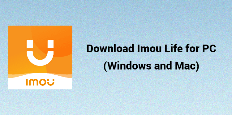 Download Imou Life for PC (Windows and Mac)